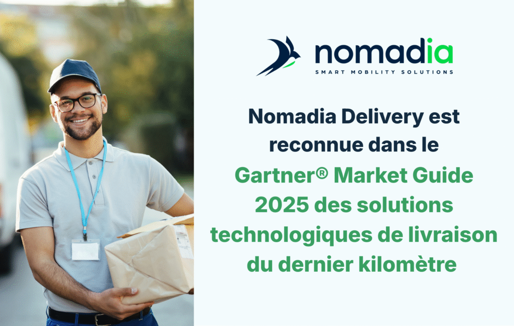 Nomadia reconnue pour la deuxième année consécutive dans le Gartner® Market Guide 2025 des solutions technologiques de livraison du dernier kilomètre 