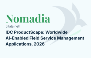 Nomadia citata nell IDC ProductScape  Worldwide AI Enabled Field Service Management Applications 2026 scaled