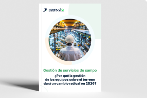 ¿Por qué la gestión de los equipos sobre el terreno dará un giro radical en 2026?