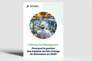 Template livre blanc FSM : Pourquoi la gestion des équipes terrain change de dimension en 2026