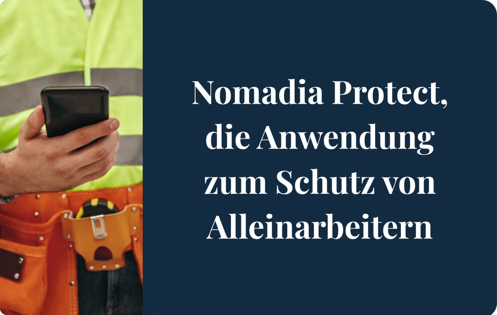Nomadia Protect die Anwendung zum schutz von alleinarbeitern