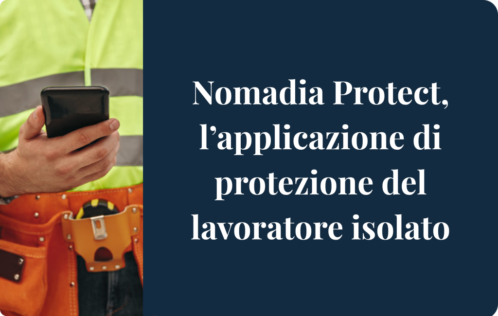 Nomadia Protect l'applicazione di protezione del lavoratore isolato