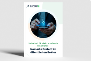 Template White paper Sicherheit für allein arbeitende Mitarbeiter Nomadia Protect im öffentlichen Sektor