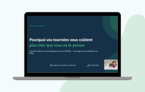 Replay Webinar : Pourquoi vos tournées vous coûtent plus cher que vous ne le pensez