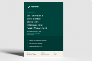 Les 7 questions à poser avant de choisir votre solution de Field Service Management